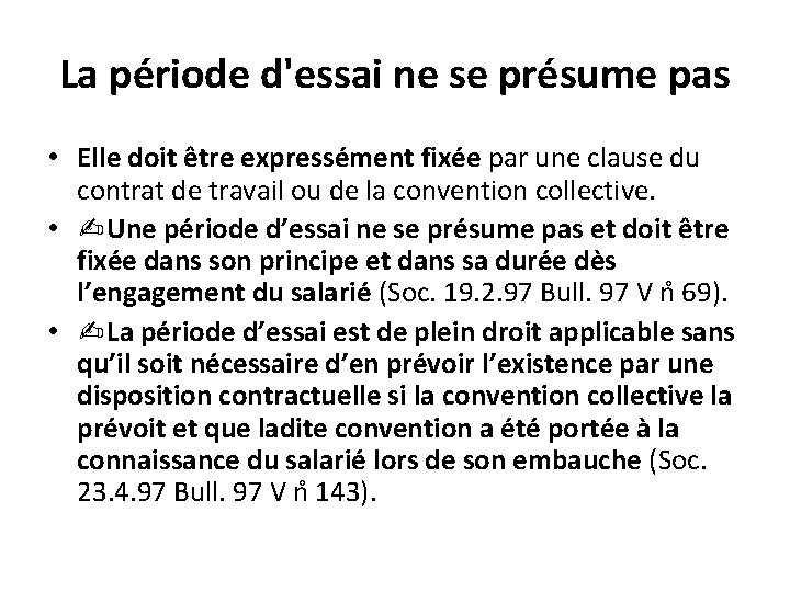 La période d'essai ne se présume pas • Elle doit être expressément fixée par