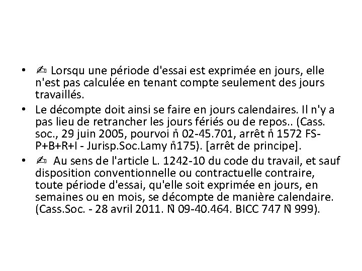  • ✍ Lorsqu une période d'essai est exprimée en jours, elle n'est pas