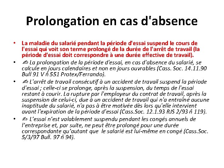 Prolongation en cas d'absence • La maladie du salarié pendant la période d'essai suspend