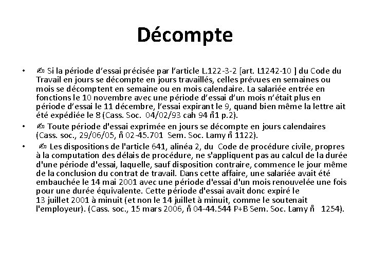 Décompte • • • ✍ Si la période d’essai précisée par l’article L. 122