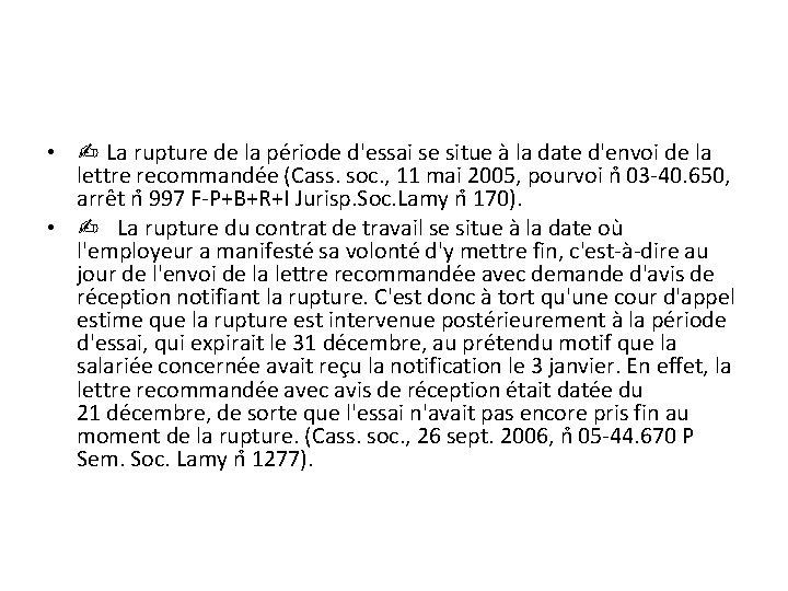  • ✍ La rupture de la période d'essai se situe à la date