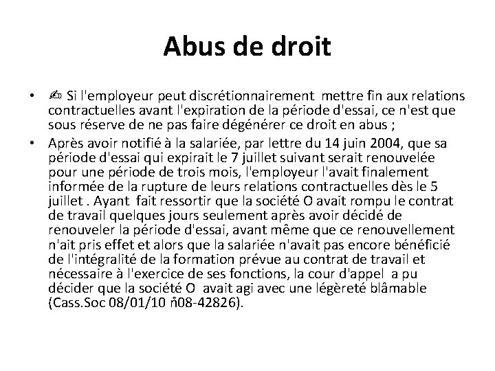 Abus de droit • ✍ Si l'employeur peut discrétionnairement mettre fin aux relations contractuelles