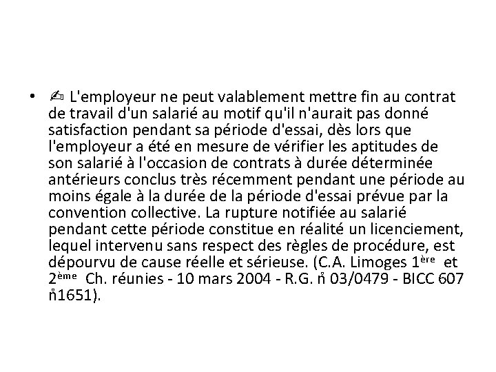  • ✍ L'employeur ne peut valablement mettre fin au contrat de travail d'un