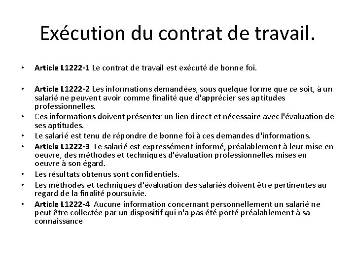 Exécution du contrat de travail. • Article L 1222 -1 Le contrat de travail