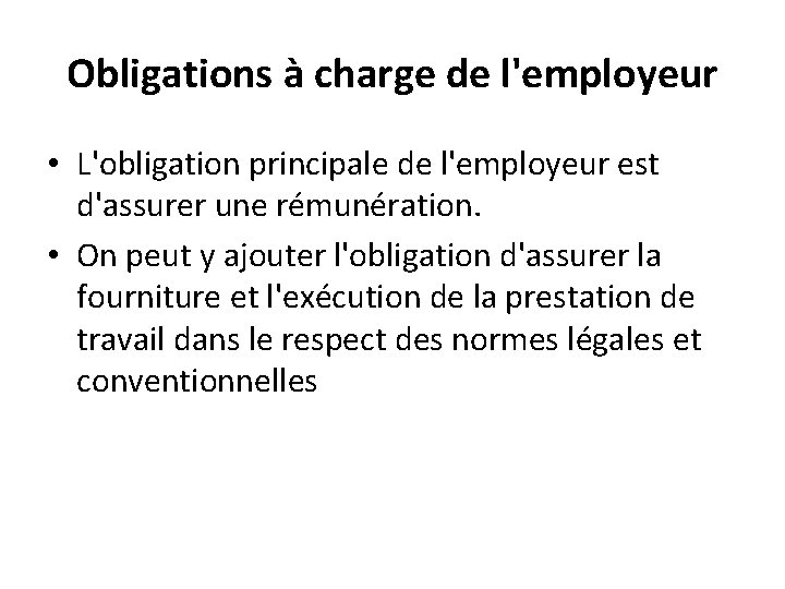 Obligations à charge de l'employeur • L'obligation principale de l'employeur est d'assurer une rémunération.