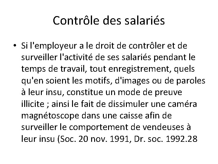 Contrôle des salariés • Si l'employeur a le droit de contrôler et de surveiller
