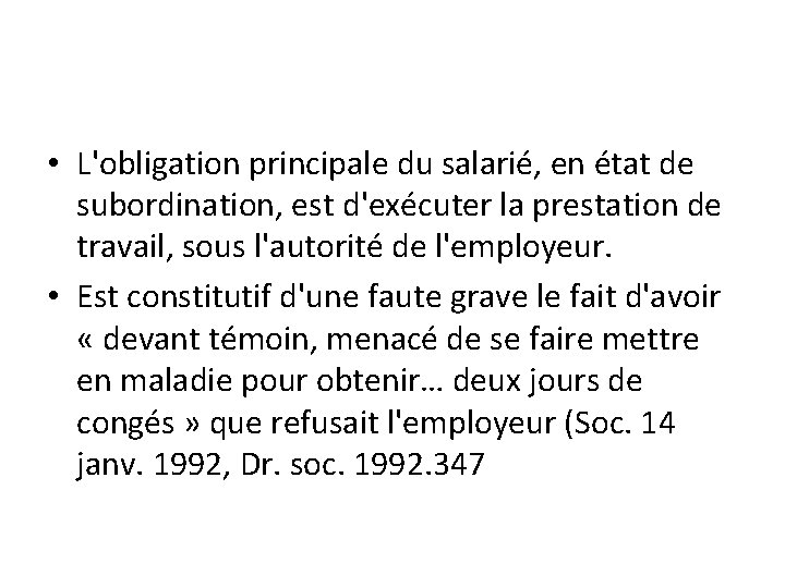  • L'obligation principale du salarié, en état de subordination, est d'exécuter la prestation