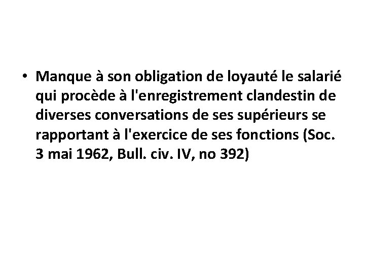  • Manque à son obligation de loyauté le salarié qui procède à l'enregistrement