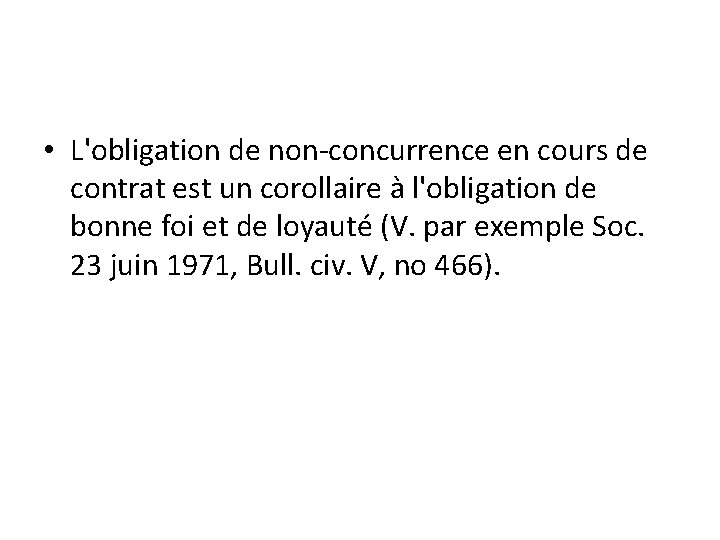  • L'obligation de non-concurrence en cours de contrat est un corollaire à l'obligation