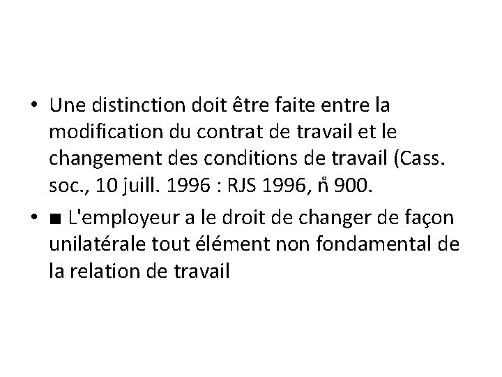  • Une distinction doit être faite entre la modification du contrat de travail