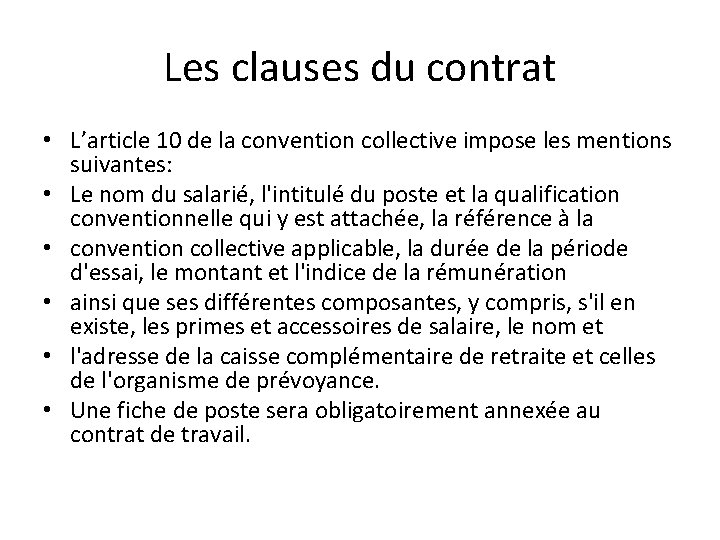 Les clauses du contrat • L’article 10 de la convention collective impose les mentions