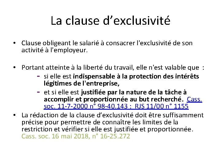 La clause d’exclusivité • Clause obligeant le salarié à consacrer l'exclusivité de son activité
