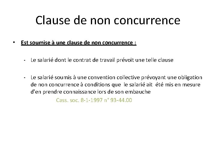 Clause de non concurrence • Est soumise à une clause de non concurrence :