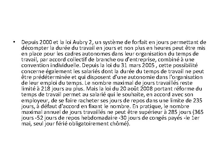  • Depuis 2000 et la loi Aubry 2, un système de forfait en