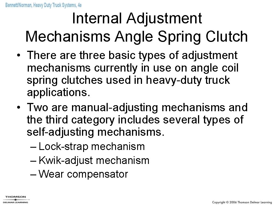 Internal Adjustment Mechanisms Angle Spring Clutch • There are three basic types of adjustment
