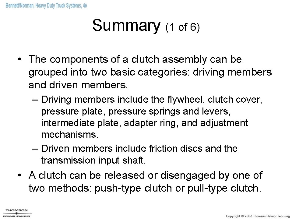 Summary (1 of 6) • The components of a clutch assembly can be grouped