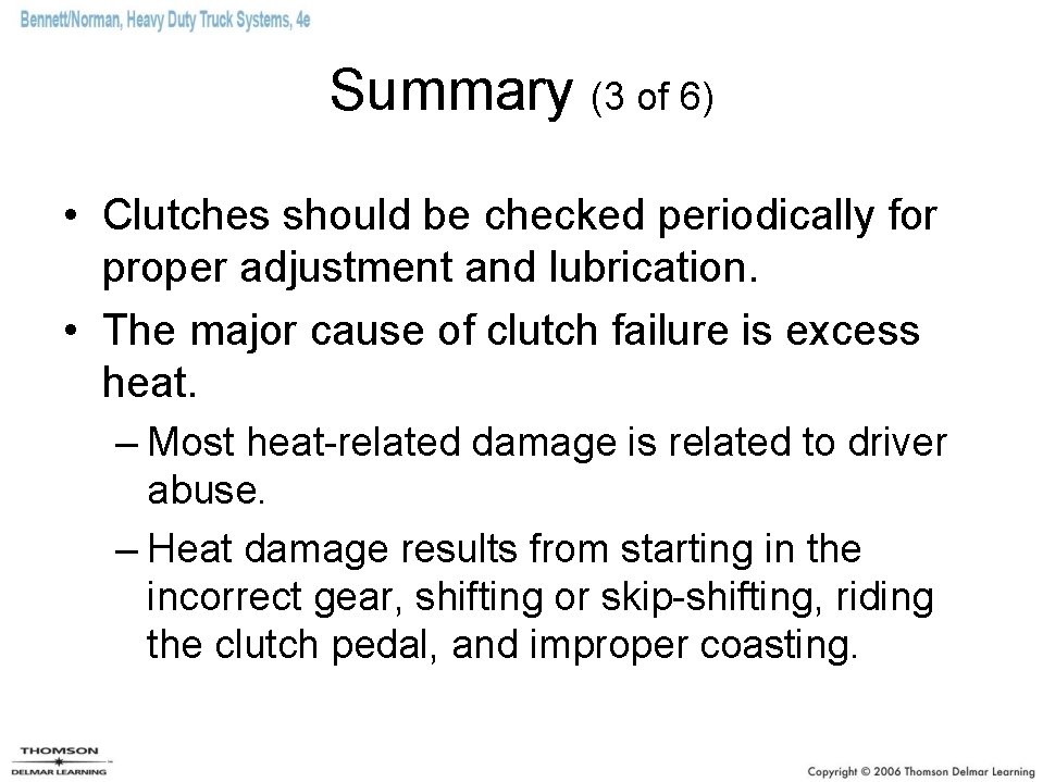 Summary (3 of 6) • Clutches should be checked periodically for proper adjustment and