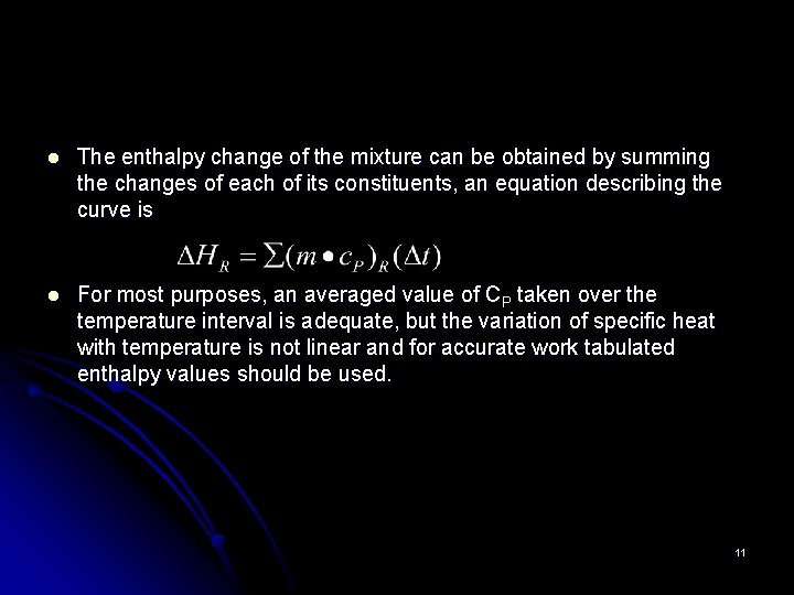 l The enthalpy change of the mixture can be obtained by summing the changes