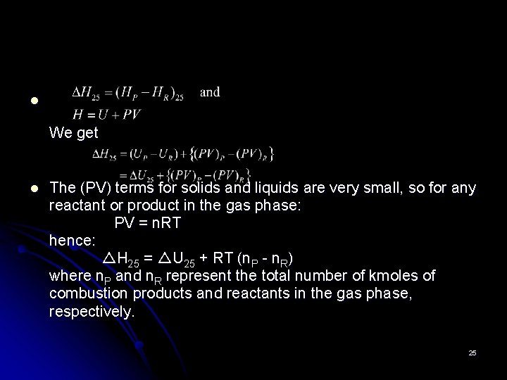 l We get l The (PV) terms for solids and liquids are very small,