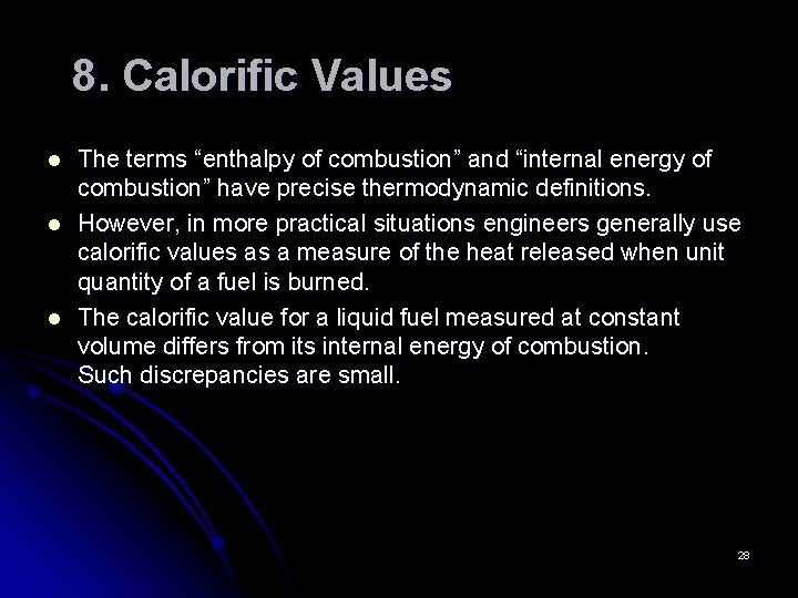 8. Calorific Values l l l The terms “enthalpy of combustion” and “internal energy