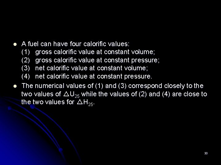l l A fuel can have four calorific values: (1) gross calorific value at