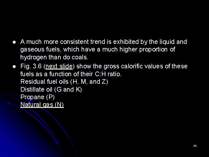 l l A much more consistent trend is exhibited by the liquid and gaseous