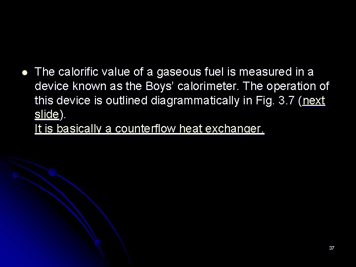 l The calorific value of a gaseous fuel is measured in a device known