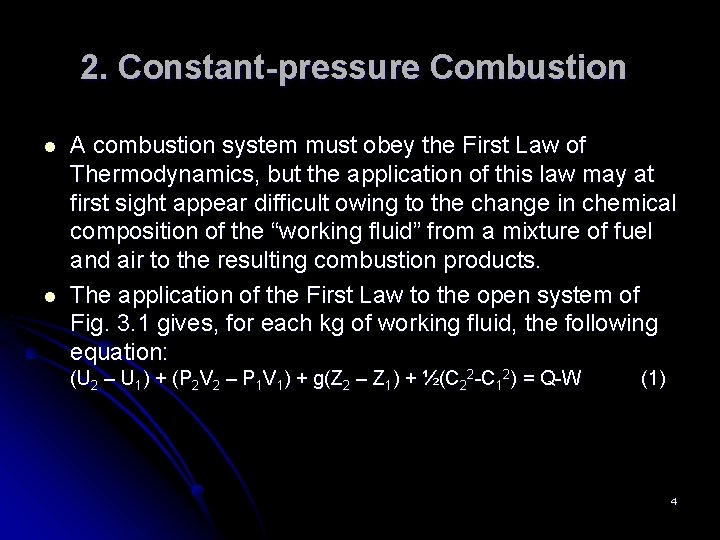 2. Constant-pressure Combustion l l A combustion system must obey the First Law of