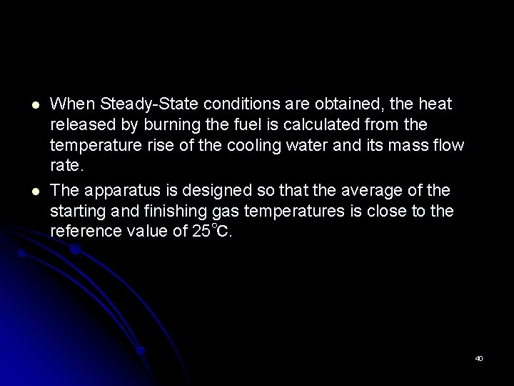 l l When Steady-State conditions are obtained, the heat released by burning the fuel