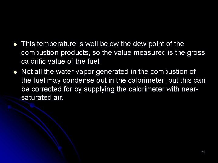 l l This temperature is well below the dew point of the combustion products,