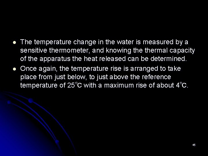 l l The temperature change in the water is measured by a sensitive thermometer,