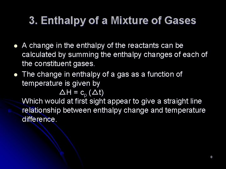 3. Enthalpy of a Mixture of Gases l l A change in the enthalpy