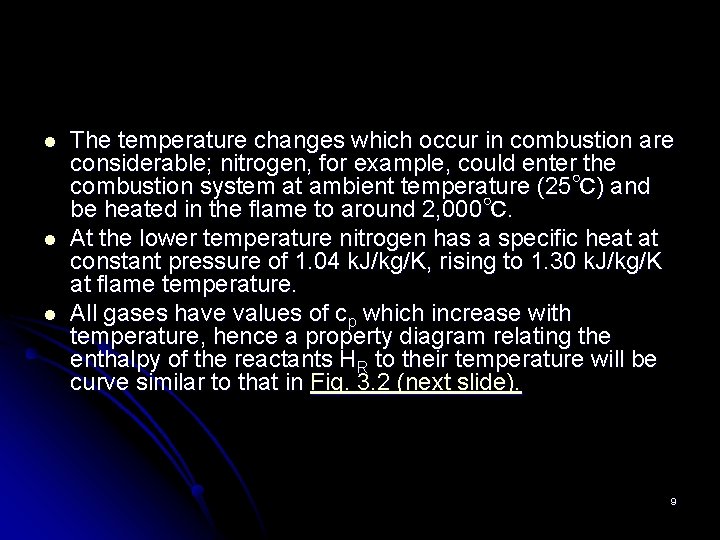 l l l The temperature changes which occur in combustion are considerable; nitrogen, for