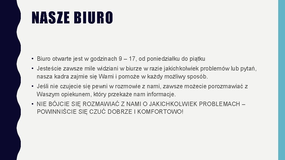 NASZE BIURO • Biuro otwarte jest w godzinach 9 – 17, od poniedziałku do