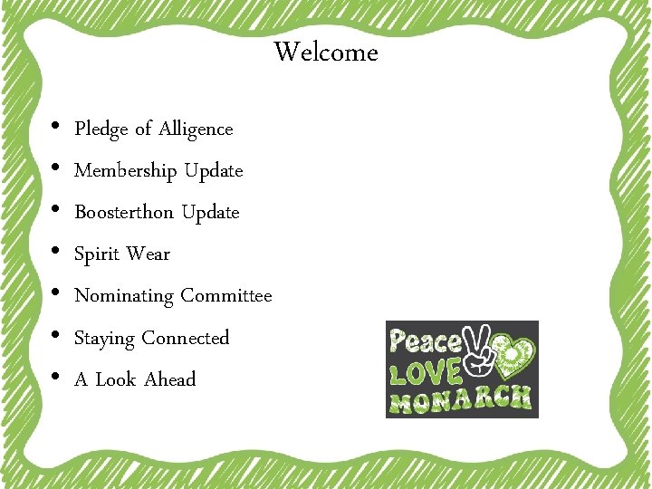 Welcome • • Pledge of Alligence Membership Update Boosterthon Update Spirit Wear Nominating Committee