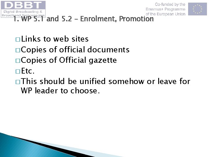 1. WP 5. 1 and 5. 2 – Enrolment, Promotion � Links to web