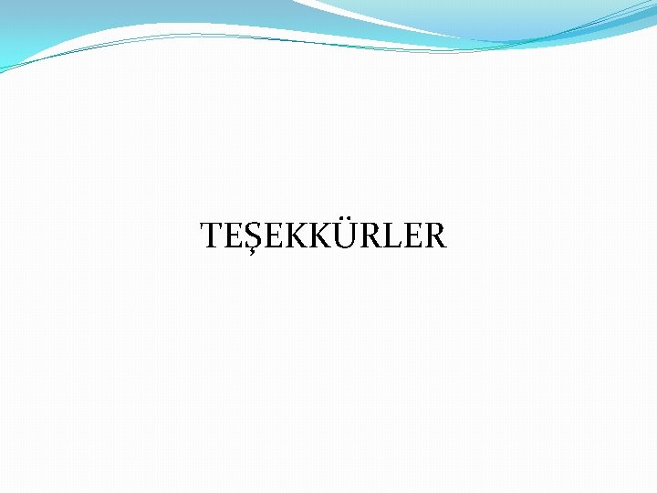 TEŞEKKÜRLER 