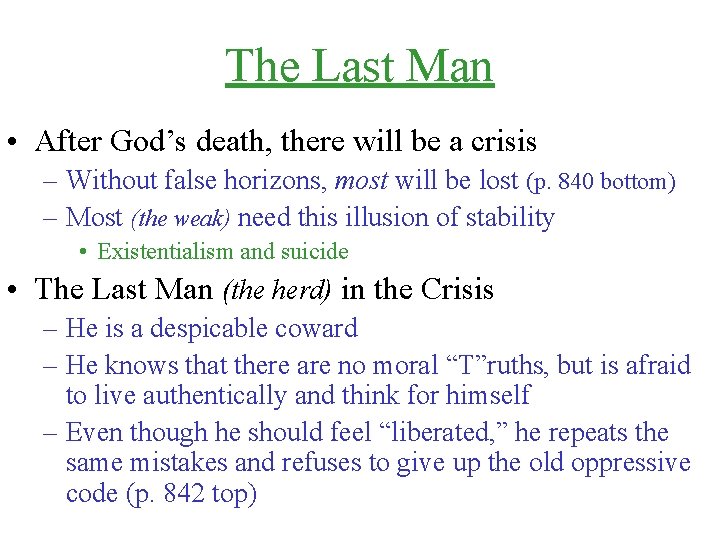 The Last Man • After God’s death, there will be a crisis – Without