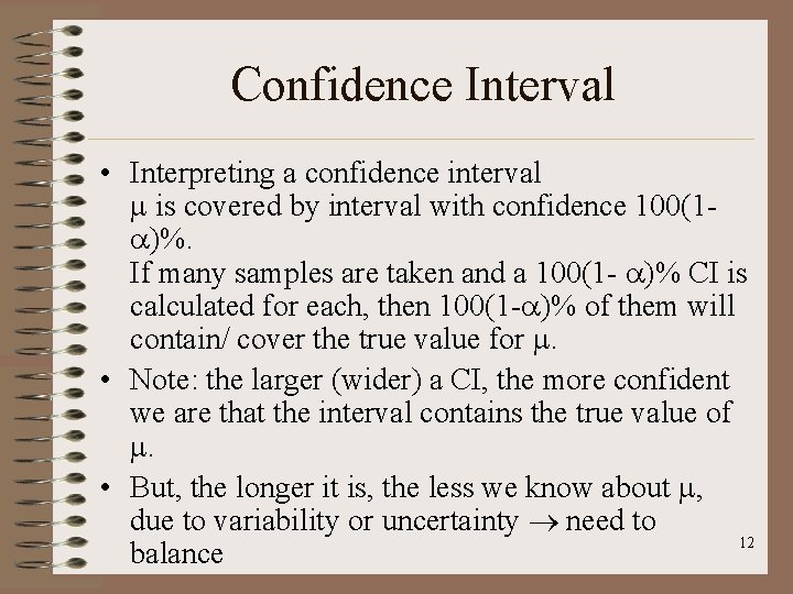 Confidence Interval • Interpreting a confidence interval is covered by interval with confidence 100(1