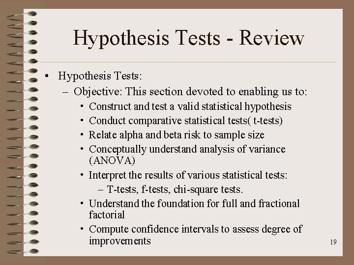 Hypothesis Tests - Review • Hypothesis Tests: – Objective: This section devoted to enabling