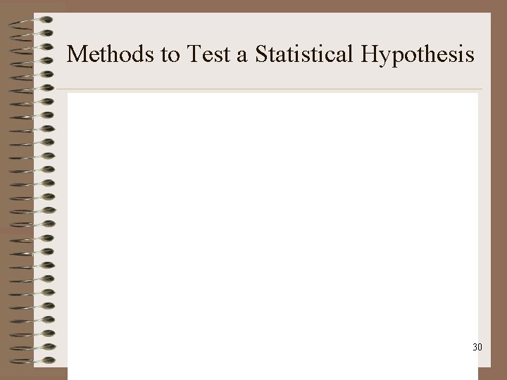 Methods to Test a Statistical Hypothesis 30 