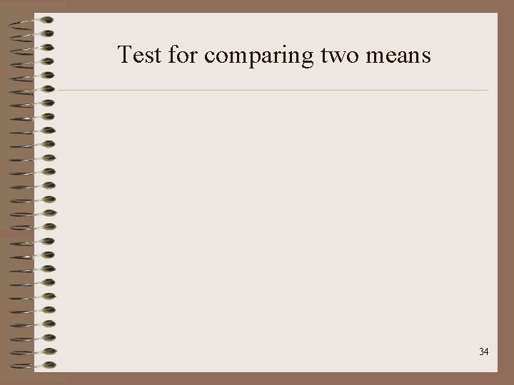 Test for comparing two means 34 