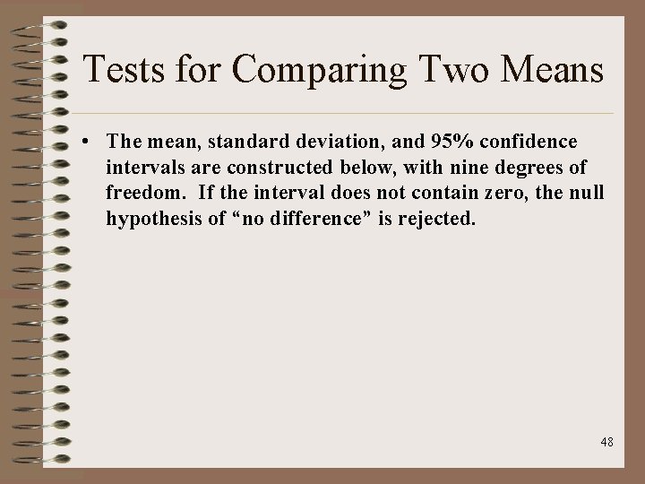Tests for Comparing Two Means • The mean, standard deviation, and 95% confidence intervals