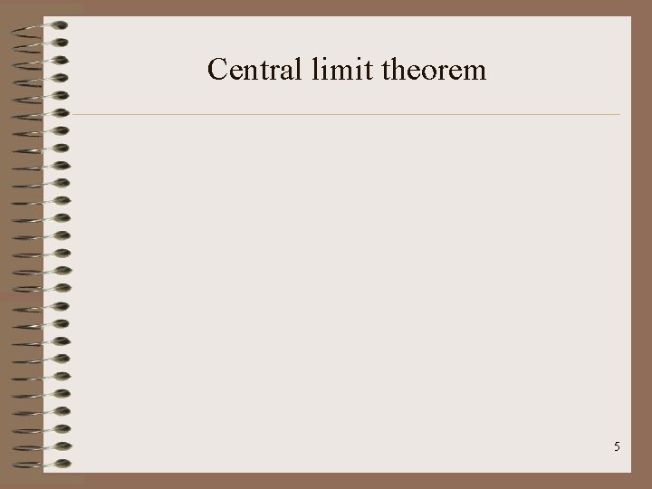 Central limit theorem 5 Central limit theorem 5