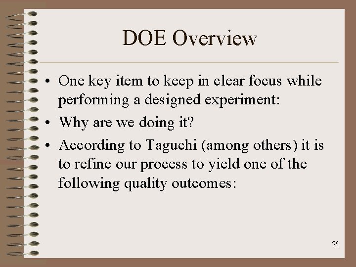 DOE Overview • One key item to keep in clear focus while performing a DOE Overview • One key item to keep in clear focus while performing a