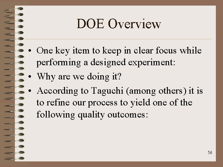 DOE Overview • One key item to keep in clear focus while performing a