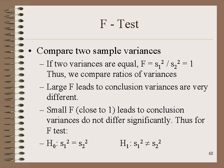 F - Test • Compare two sample variances – If two variances are equal, F - Test • Compare two sample variances – If two variances are equal,