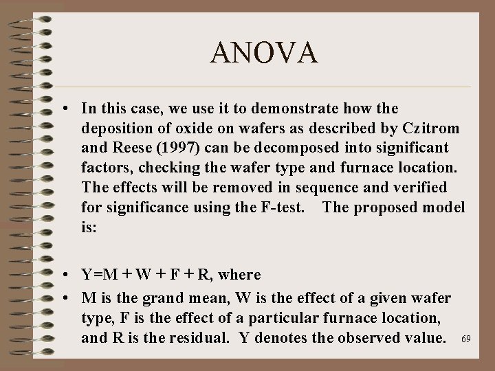 ANOVA • In this case, we use it to demonstrate how the deposition of
