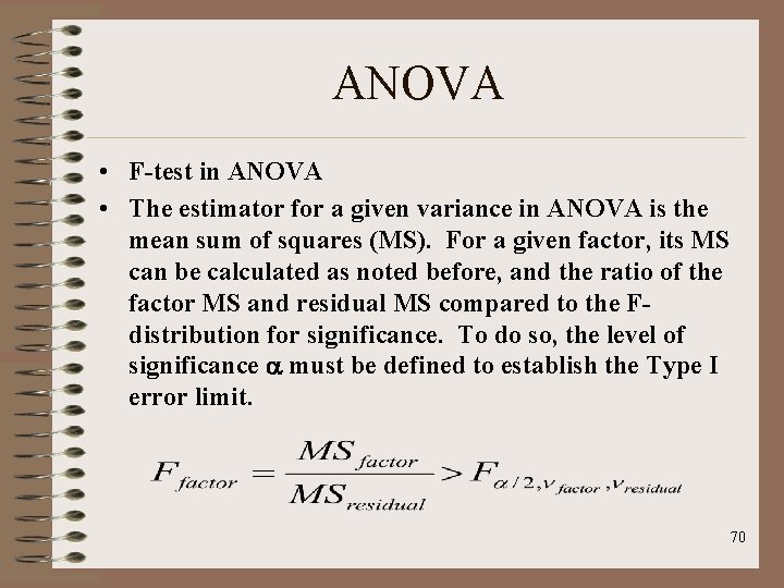 ANOVA • F-test in ANOVA • The estimator for a given variance in ANOVA