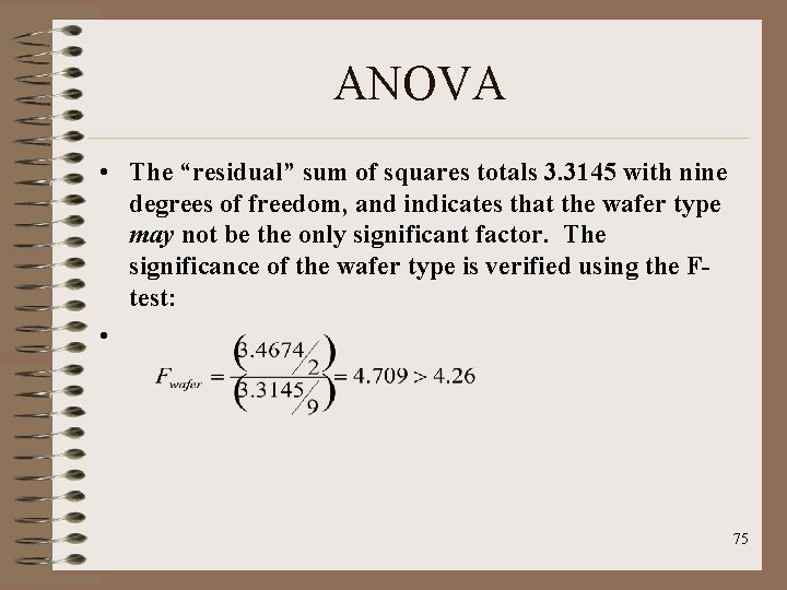 ANOVA • The “residual” sum of squares totals 3. 3145 with nine degrees of